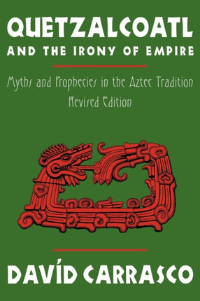 Quetzalcoatl and the Irony of Empire
