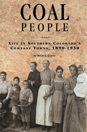 Coal People Life in Southern Colorados Company