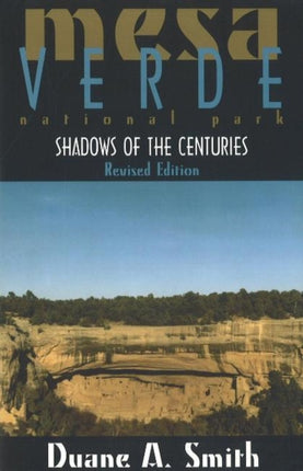 Mesa Verde National Park Shadows of the Centuries