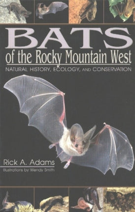 Bats of the Rocky Mountain West Natural History
