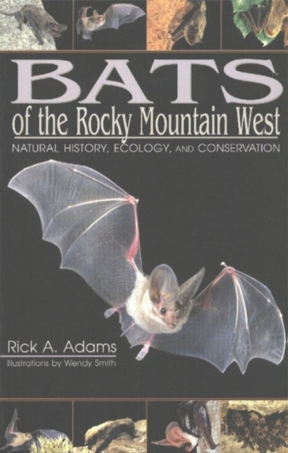 Bats of the Rocky Mountain West Natural History