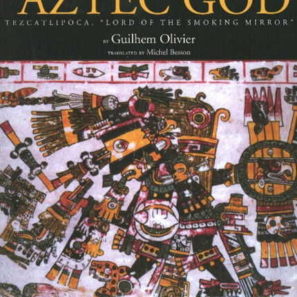 Mockeries and Metamorphoses of an Aztec God