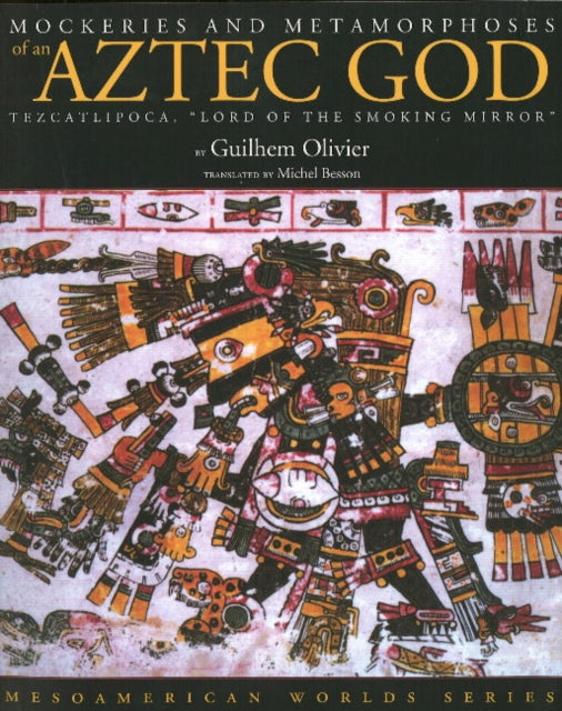 Mockeries and Metamorphoses of an Aztec God