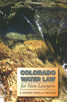 Colorado Water Law for NonLawyers