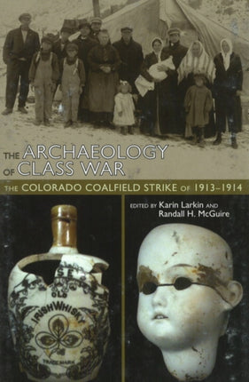 The Archaeology of Class War The Colorado