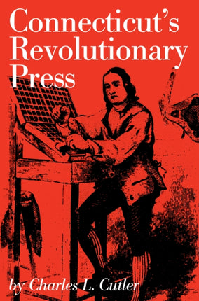 Connecticuts Revolutionary Press