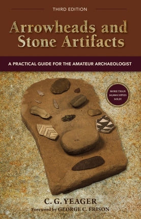 Arrowheads and Stone Artifacts Third Edition