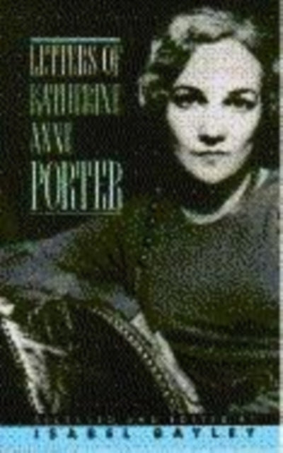 Letters of Katherine Anne Porter