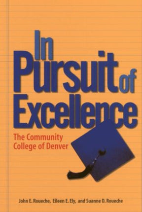 In Pursuit of Excellence: The Community College of Denver