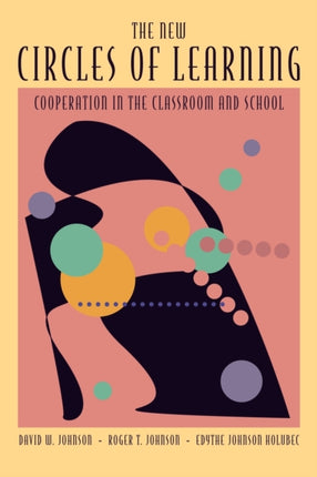 The New Circles of Learning Cooperation in the Classroom and School