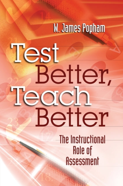 Test Better Teach Better The Instructional Role of Assessment