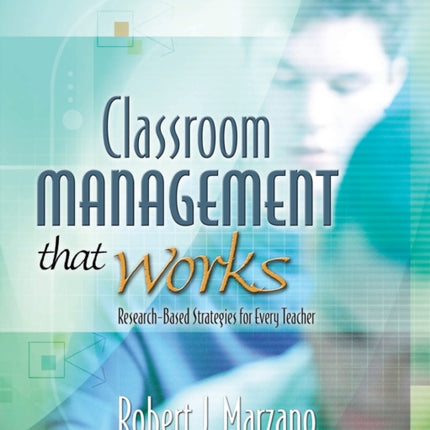 Classroom Management That Works: Research-Based Strategies for Every Teacher