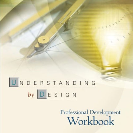 Understanding by Design Professional Development Workbook