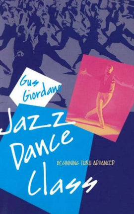 Jazz Dance Class Beginning Thru Advanced A dance horizons book