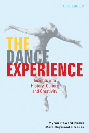 The Dance Experience: Insights into History, Culture and Creativity