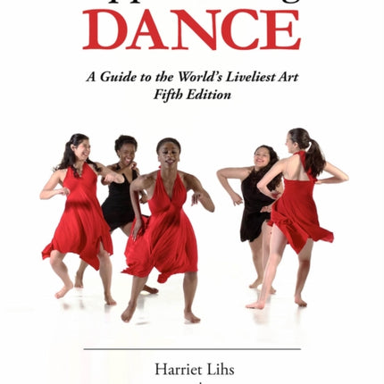 Appreciating Dance: A Guide to the World's Liveliest Art