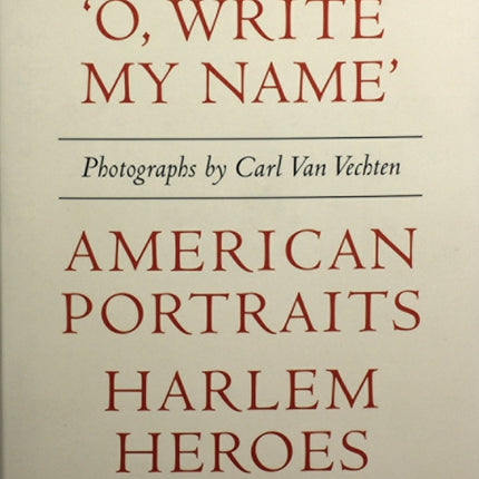 Carl Van Vechten: 'O, Write My Name': American Portraits, Harlem Heroes