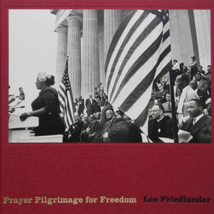 Lee Friedlander: Prayer Pilgrimage for Freedom