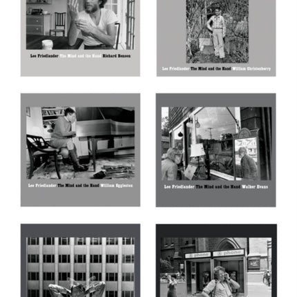 Lee Friedlander: The Mind and the Hand: Richard Benson, William Christenberry, William Eggleston, Walker Evans, John Szarkowski, Garry Winogrand