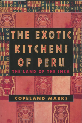 The Exotic Kitchens of Peru
