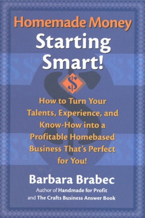 Homemade Money Starting Smart How to Turn Your