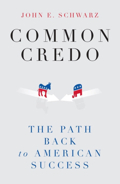 Common Credo: The Path Back to American Success