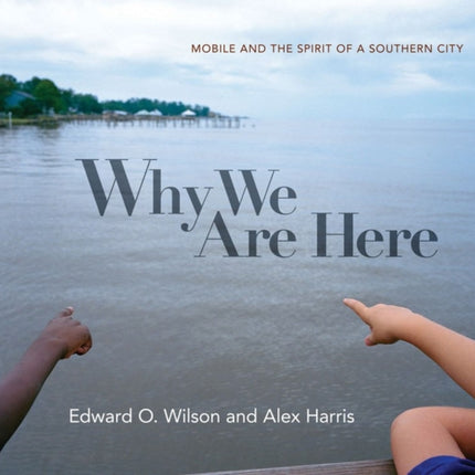 Why We Are Here: Mobile and the Spirit of a Southern City