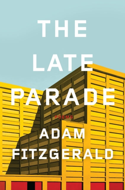 The Late Parade: Poems