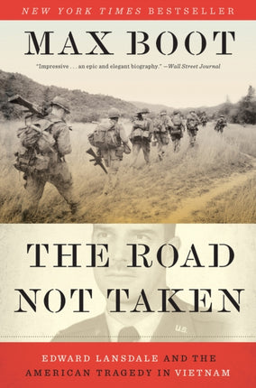 The Road Not Taken: Edward Lansdale and the American Tragedy in Vietnam