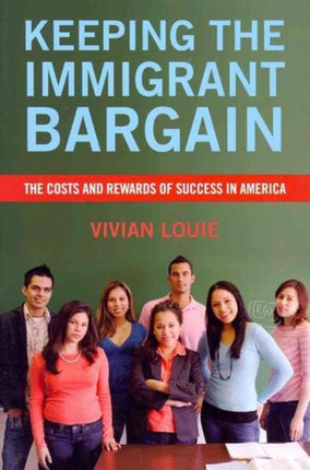 Keeping the Immigrant Bargain The Costs and