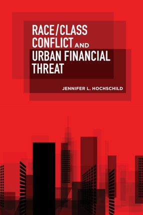 RaceClass Conflict and Urban Financial Threat