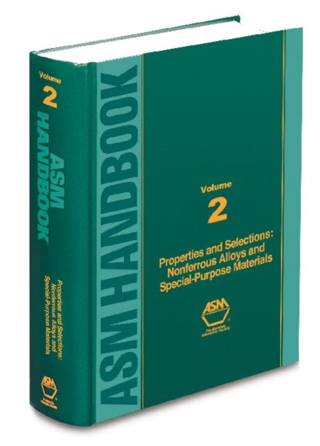 ASM Handbook, Volume 2: Nonferrous Alloys and Special-Purpose Materials