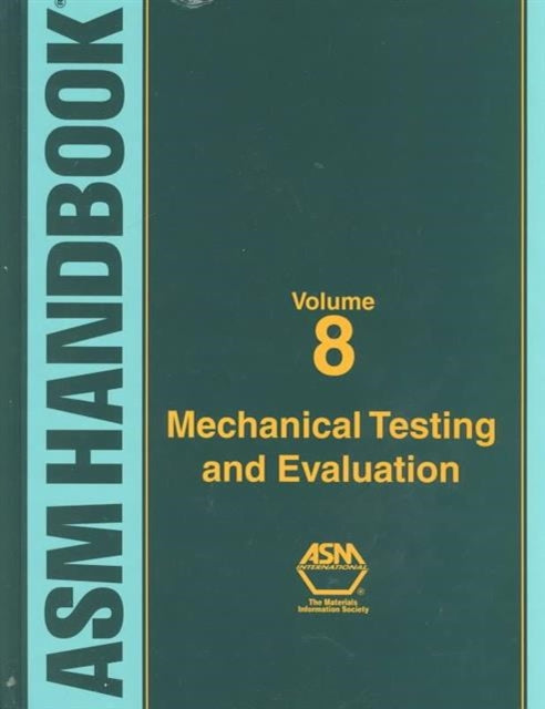 ASM HB 2000 v 8 Mechanical Testing and Evaluation