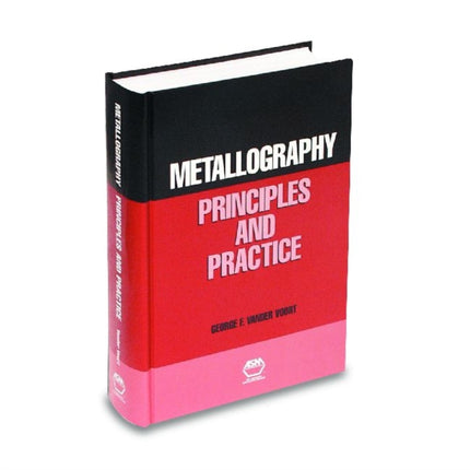 Metallography Principles and Practice