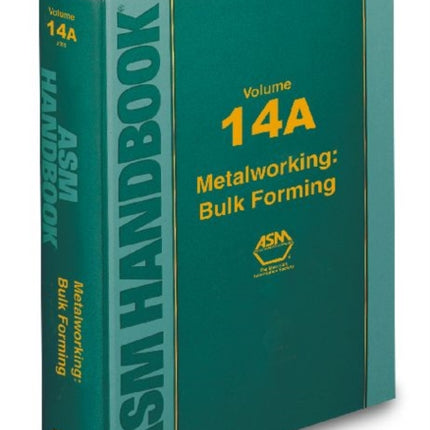 ASM Handbook v 14a Metalworking Metalworking Bulk