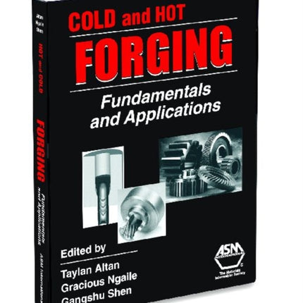 Cold and Hot Forging Fundamentals and