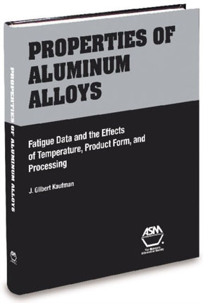 Properties of Aluminum Alloys Fatigue Data and