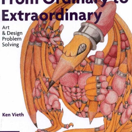 From Ordinary to Extraordinary Art and Design