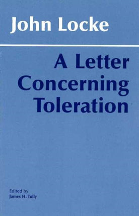 A Letter Concerning Toleration Hackett Classics