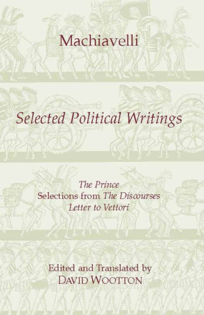 Machiavelli: Selected Political Writings