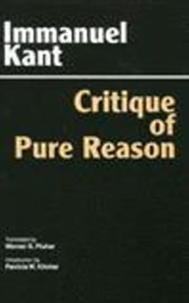 Critique of Pure Reason: Unified Edition (with all variants from the 1781 and 1787 editions)