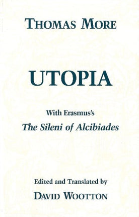 Utopia: with Erasmus's "The Sileni of Alcibiades"