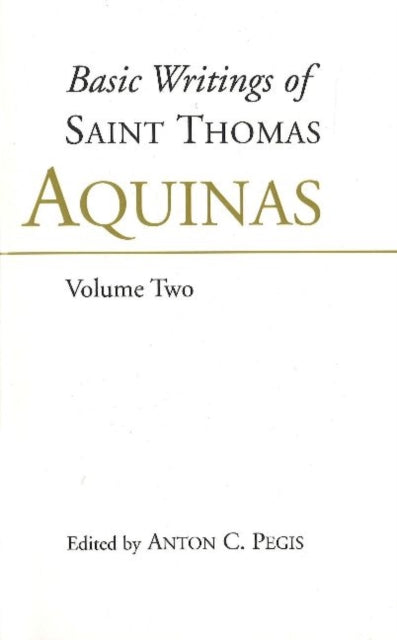 Basic Writings of St. Thomas Aquinas: (Volume 1)