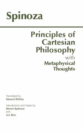 Principles of Cartesian Philosophy: with Metaphysical Thoughts and Lodewijk Meyer's Inaugural Dissertation