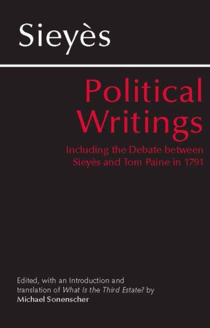 Sieyes: Political Writings: Including the Debate Between Sieyes and Tom Paine in 1791