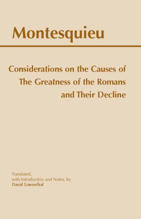 Considerations on the Causes of the Greatness of the Romans and their Decline