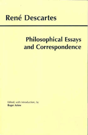 Descartes: Philosophical Essays and Correspondence