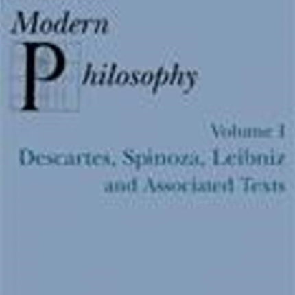 Readings In Modern Philosophy, Volume 1: Descartes, Spinoza, Leibniz and Associated Texts