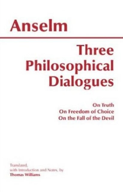 Three Philosophical Dialogues: On Truth, On Freedom of Choice, On the Fall of the Devil