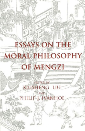 Essays on the Moral Philosophy of Mengzi